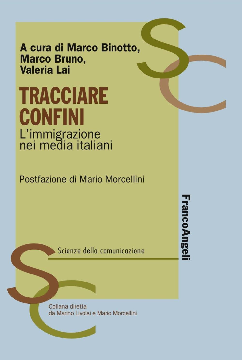 Tracciare confini. L'immigrazione nei media italiani (Scienze della comunicazione. Manuali) Media & Communication
