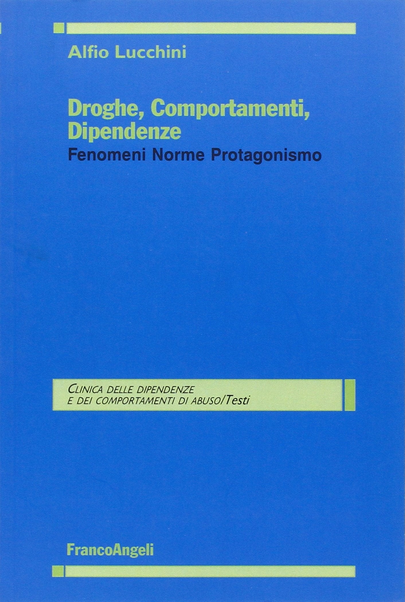 Droghe, comportamenti, dipendenze. Fenomeni, norme, protagonismo book