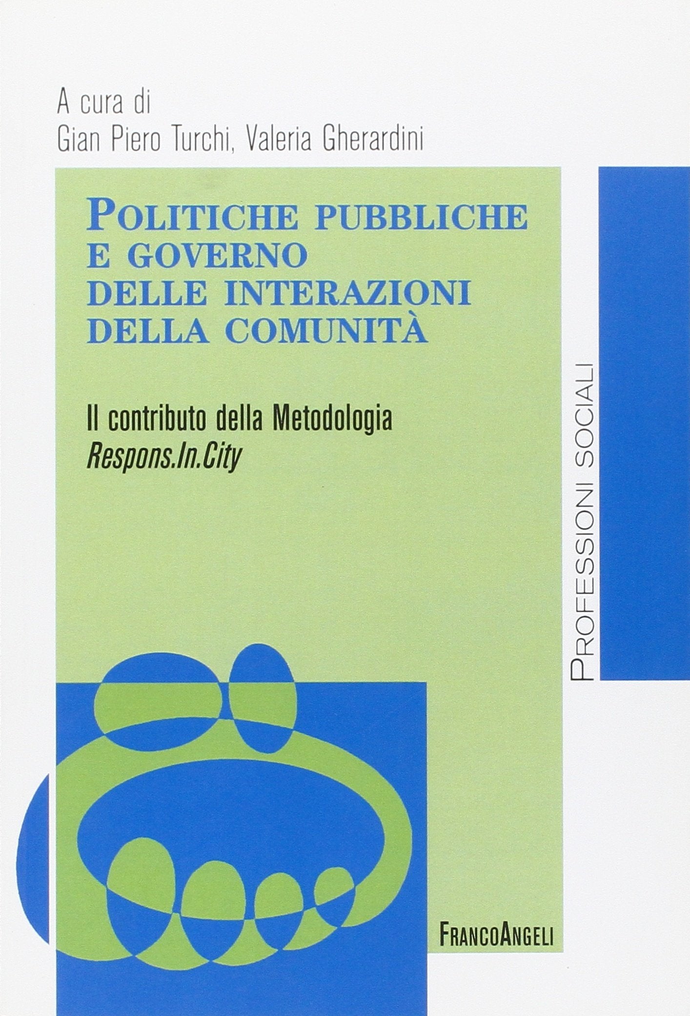 Politiche pubbliche e governo delle interazioni della comunità. Il contributo della Metodologia Respons.In.City book