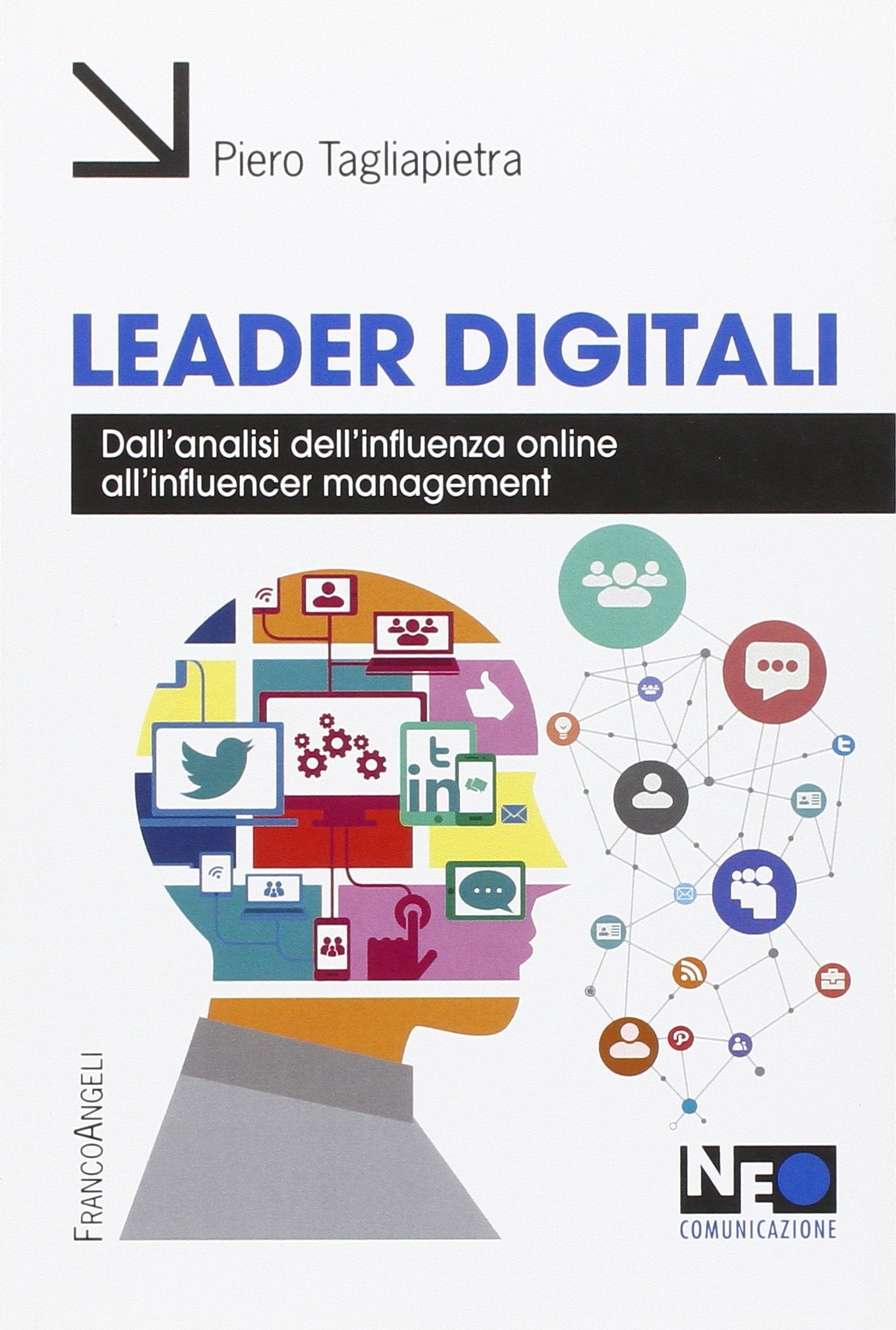 Leader digitali. Dall'analisi dell'influenza online all'influencer management book