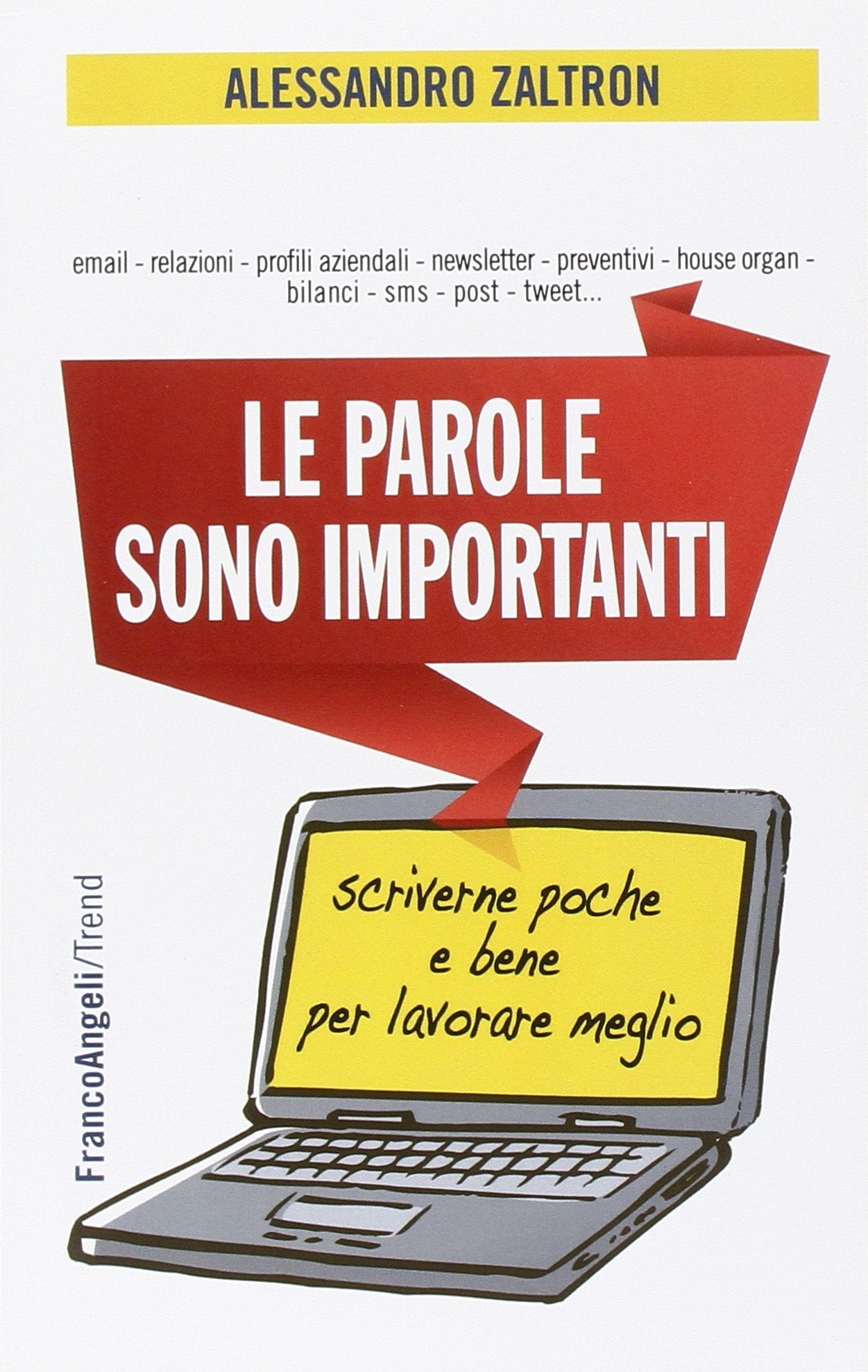Le parole sono importanti. Scriverne poche e bene per lavorare meglio (Trend) Media & Communication