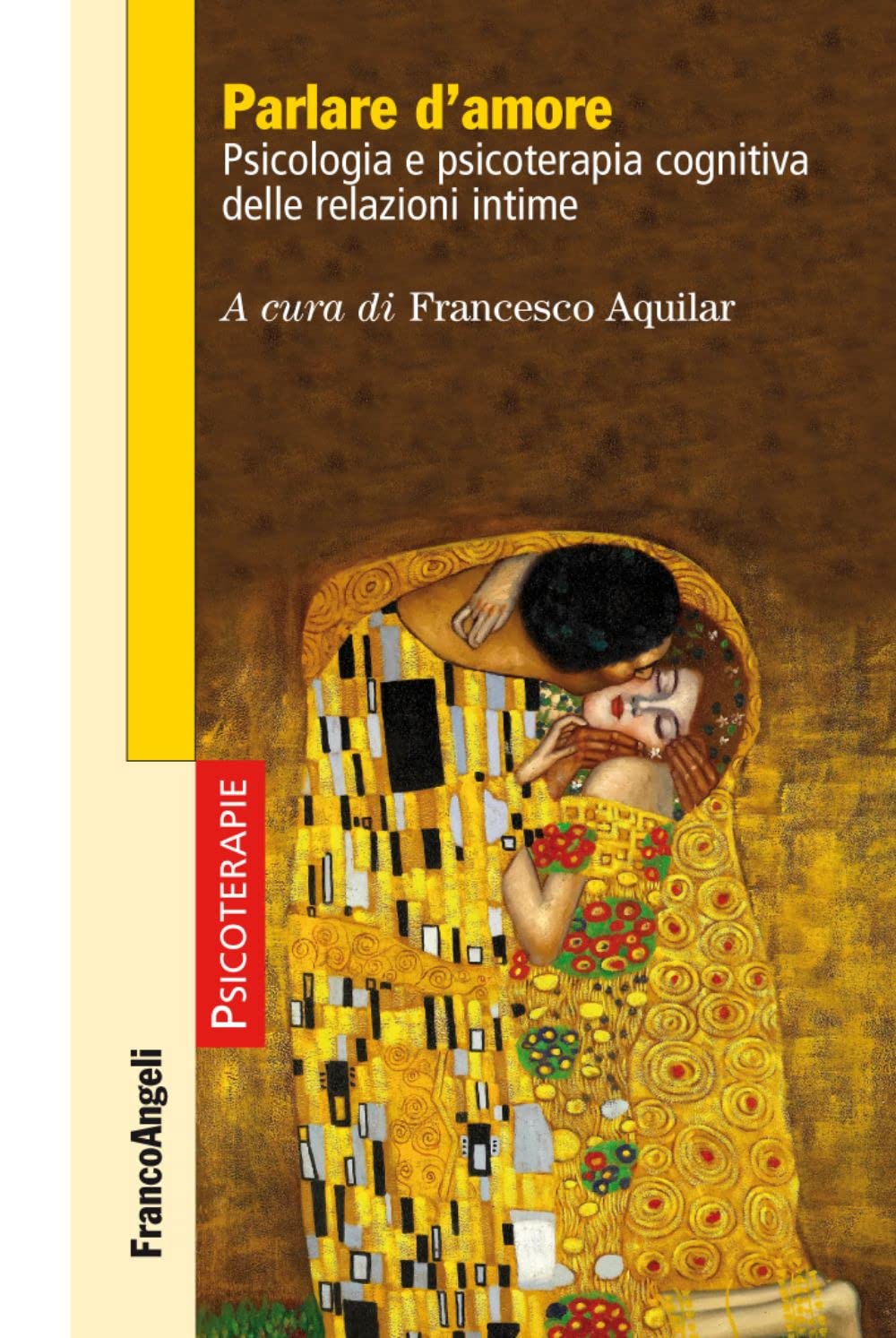 Parlare d'amore. Psicologia e psicoterapia cognitiva delle relazioni intime book