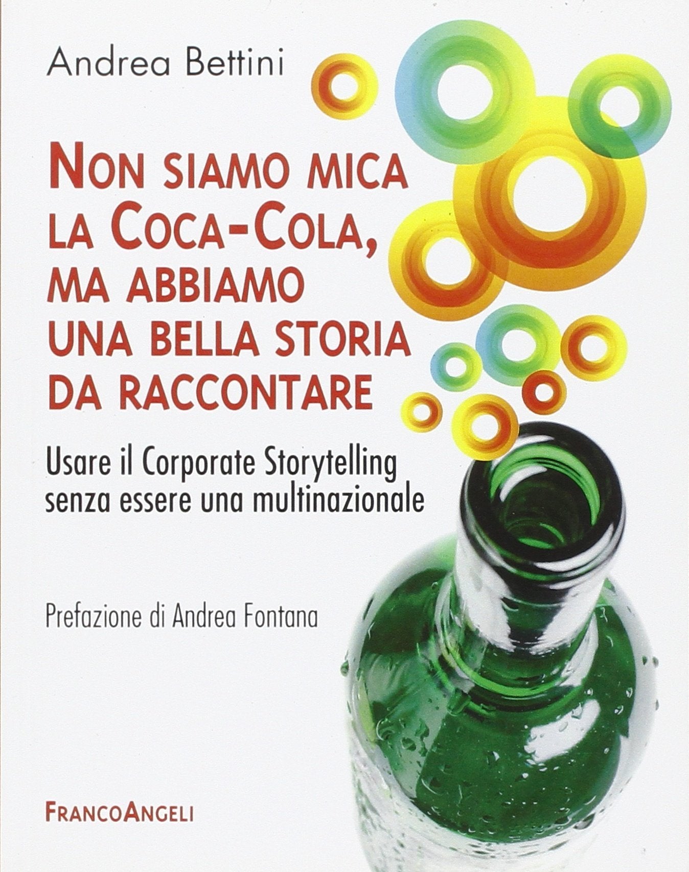 Non siamo mica la Coca-Cola, ma abbiamo una bella storia da raccontare. Usare il corporate storytelling senza essere una multinazionale Business, Finance & Career