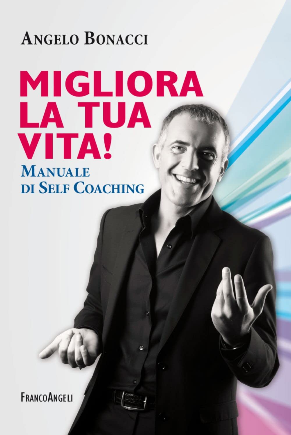 Migliora la tua vita! Manuale di self coaching (Trend) Lifestyle