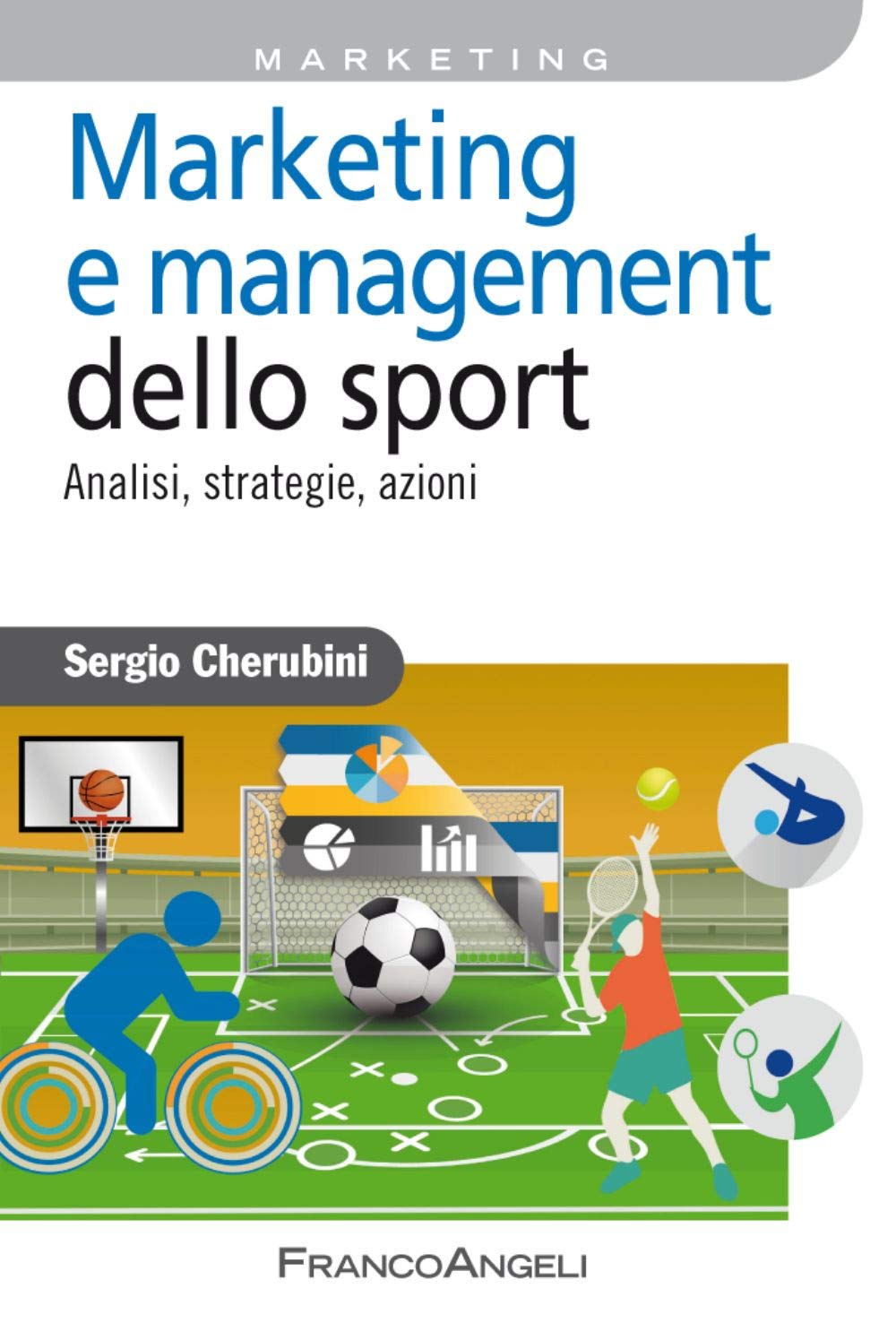 Marketing e management dello sport. Analisi, strategie, azioni book