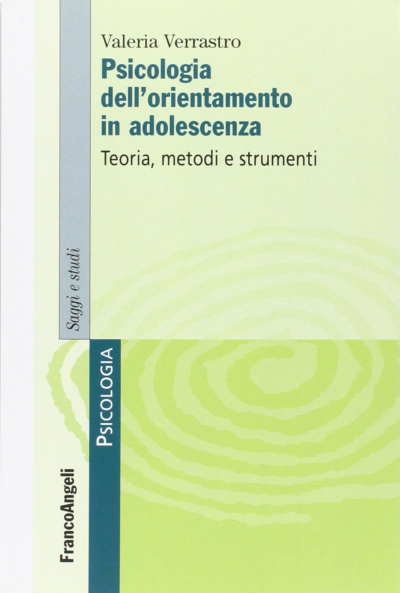 Psicologia dell'orientamento in adolescenza. Teoria, metodi e strumenti (Serie di psicologia) Books