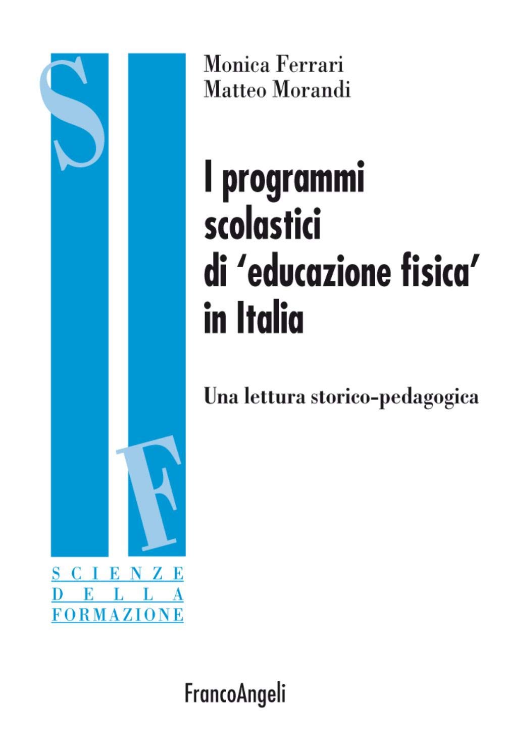 I programmi scolastici di «educazione fisica» in Italia. Una lettura storico-pedagogica book