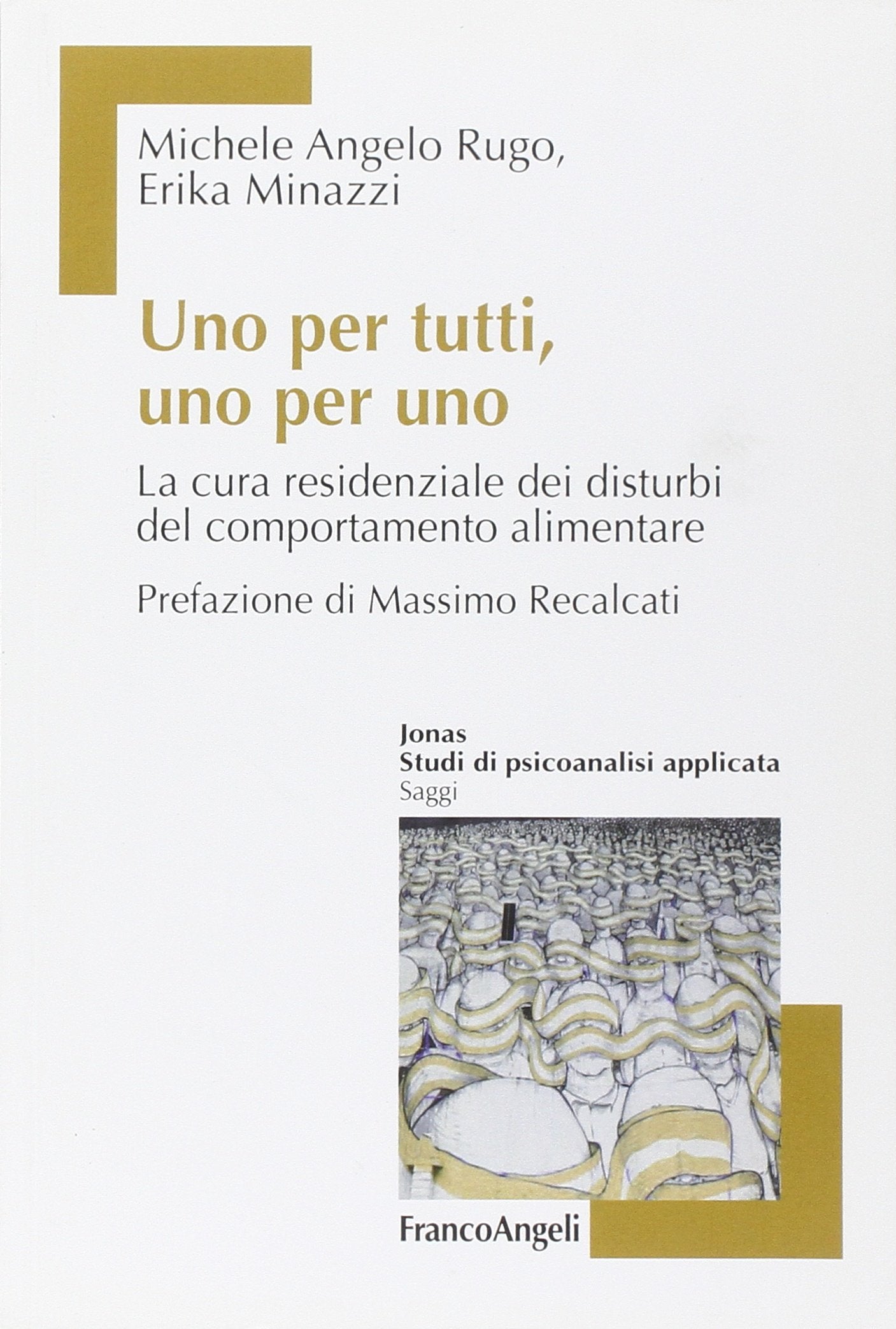 Uno per tutti, uno per uno. La cura residenziale dei disturbi del comportamento alimentare (Studi di psicoanalisi applicata) Medicine