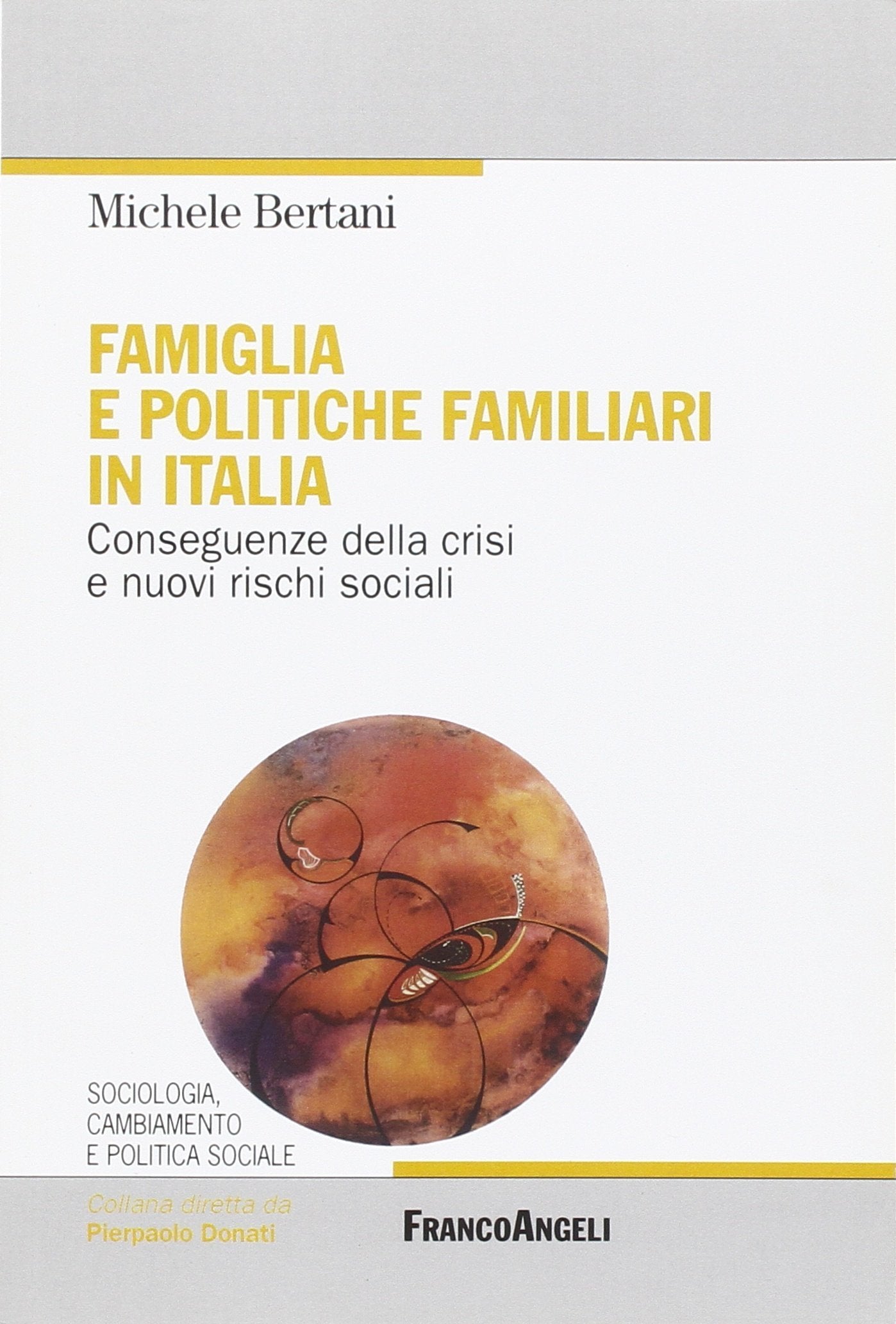 Famiglia e politiche familiari in Italia. Conseguenze della crisi e nuovi rischi sociali book
