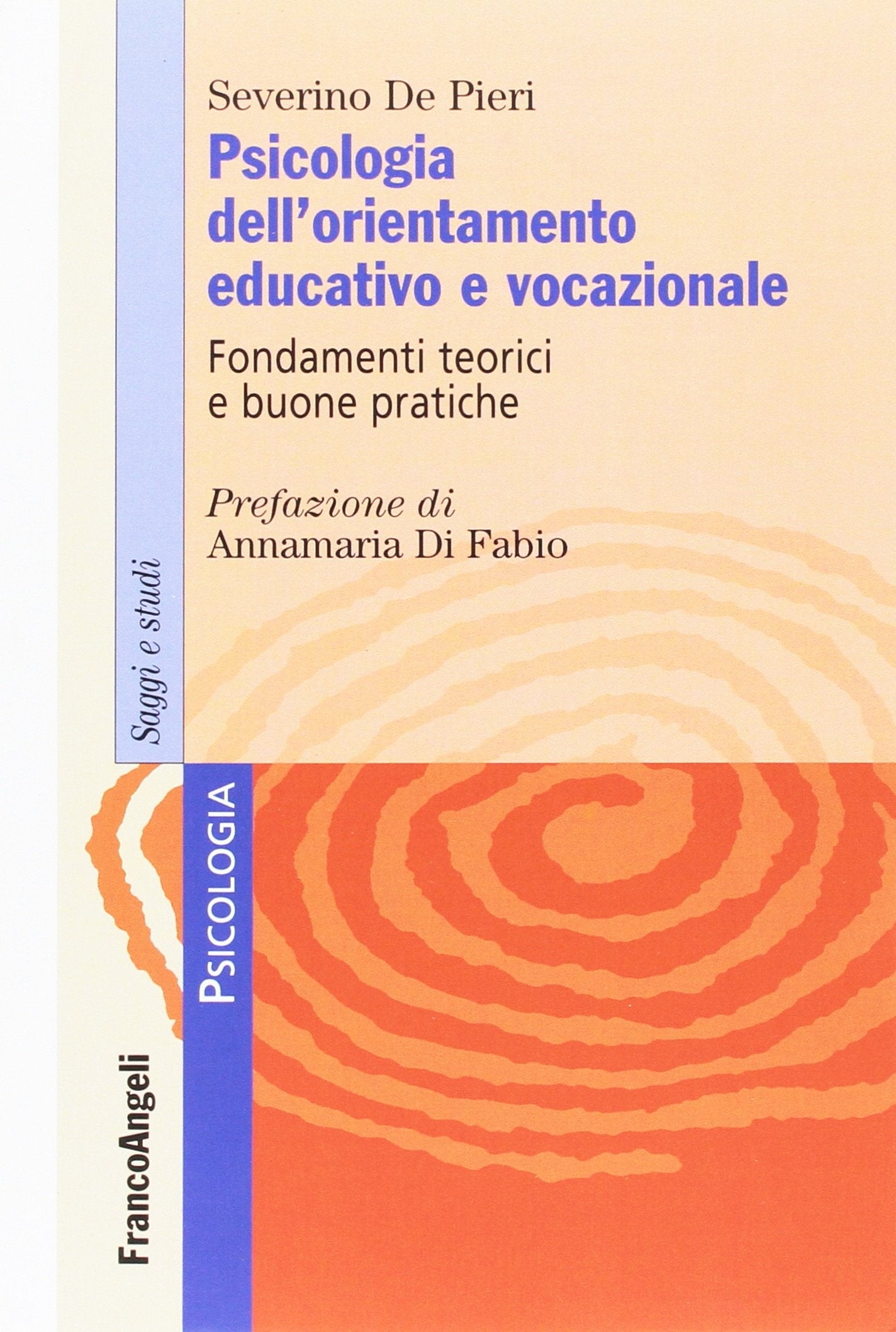 Psicologia dell'orientamento educativo e vocazionale. Fondamenti teorici e buone pratiche book