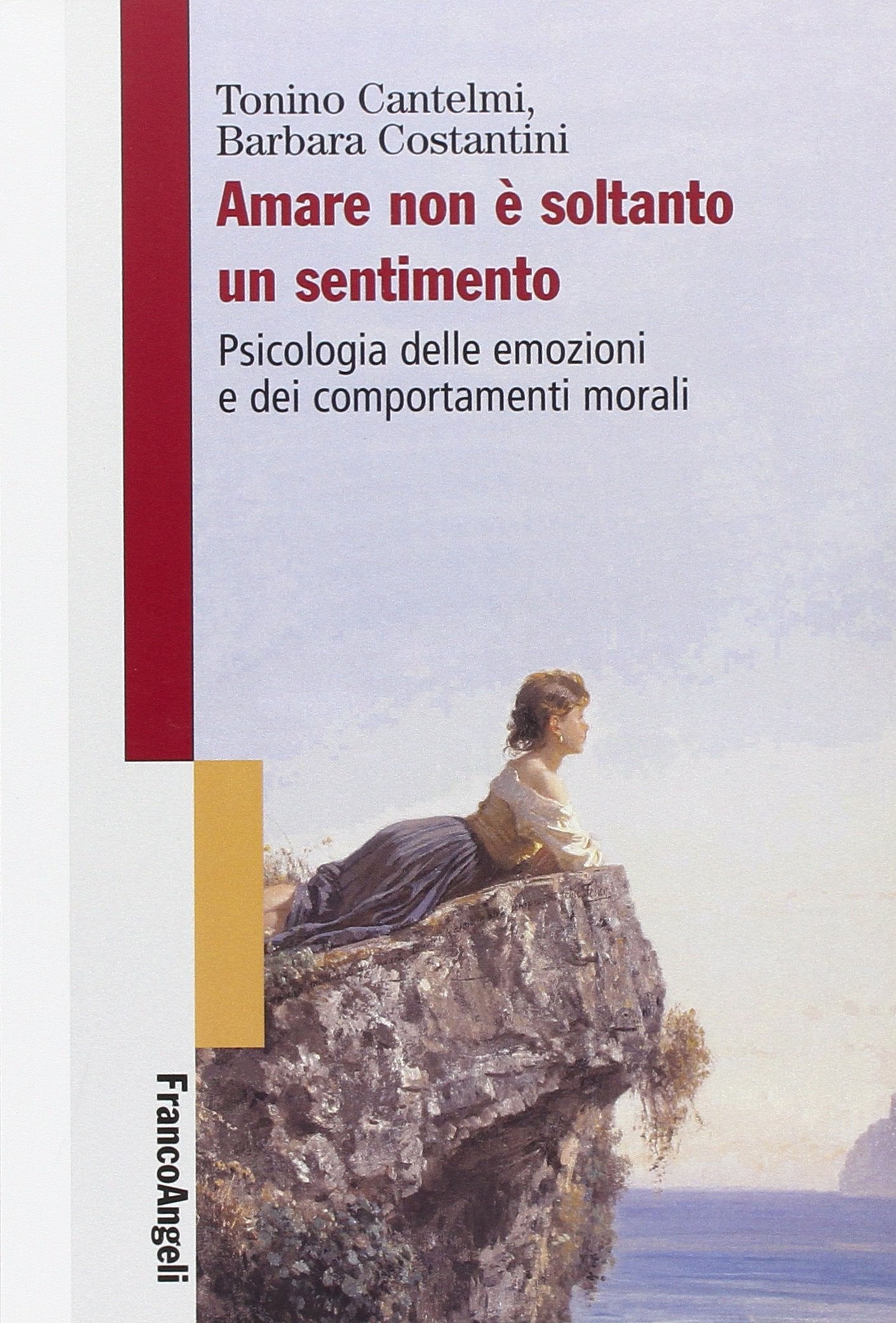 Amare non è soltanto un sentimento. Psicologia delle emozioni e dei comportamenti morali Philosophy
