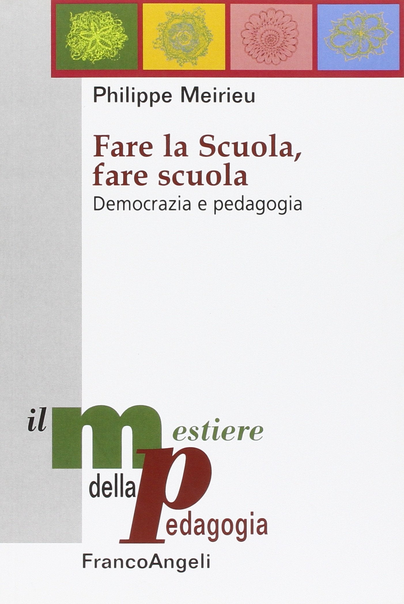 Fare la scuola, fare scuola. Democrazia e pedagogia book