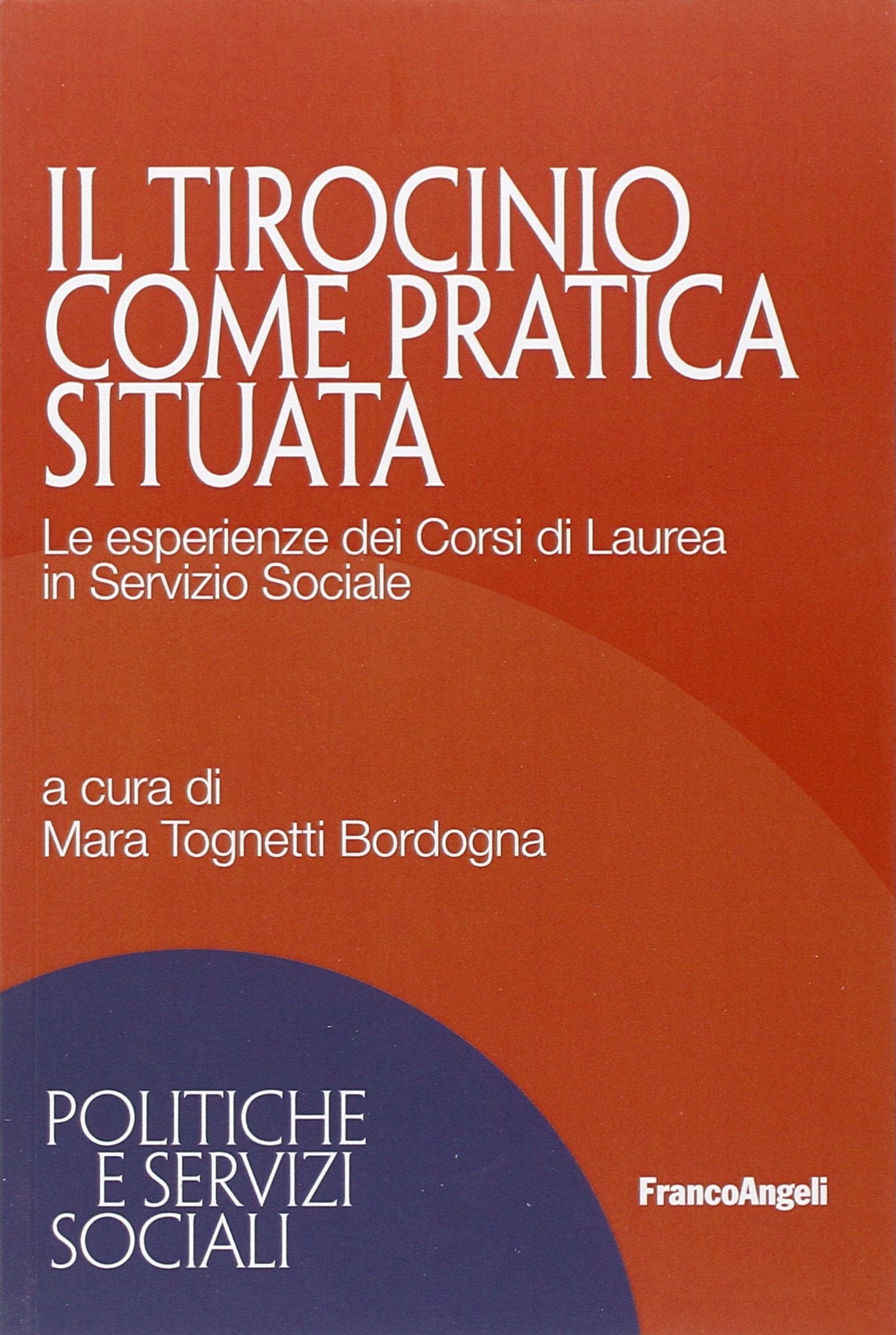 Il tirocinio come pratica situata. Le esperienze dei corsi di laurea in servizio sociale Social Sciences