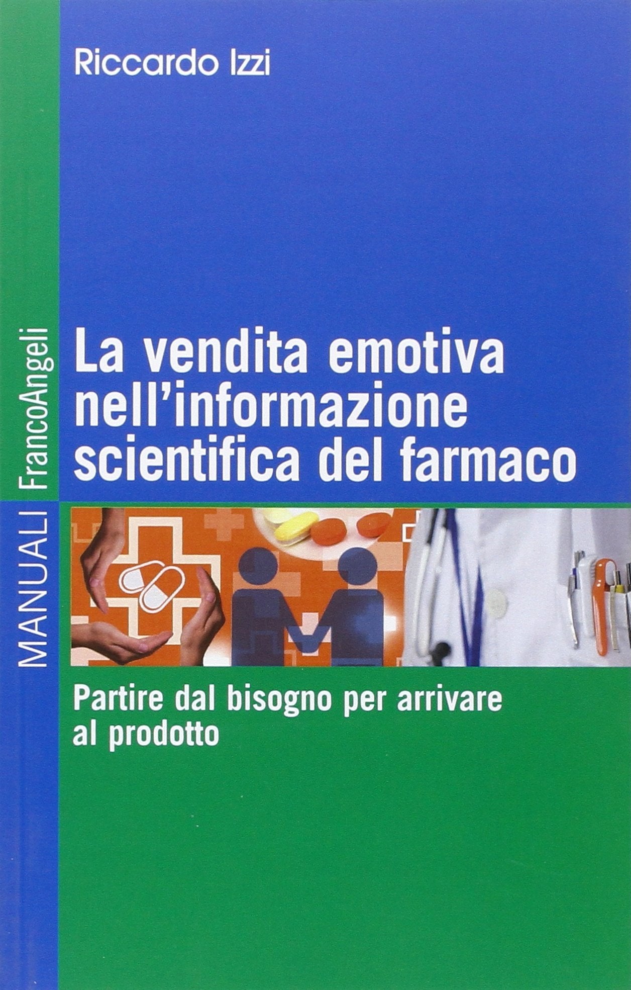 La vendita emotiva nell'informazione scientifica del farmaco. Partire dal bisogno per arrivare al prodotto book
