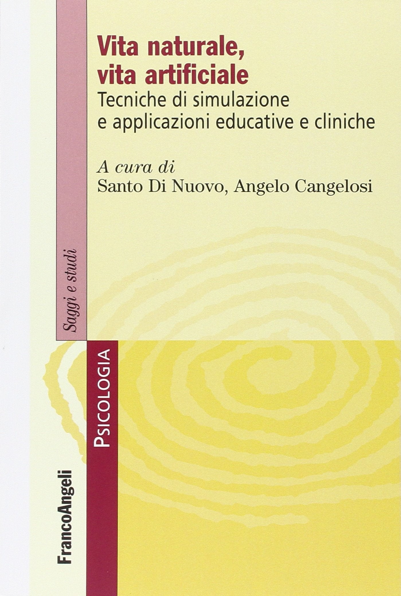 Vita naturale, vita artificiale. Tecniche di simulazione e applicazioni educative e cliniche book