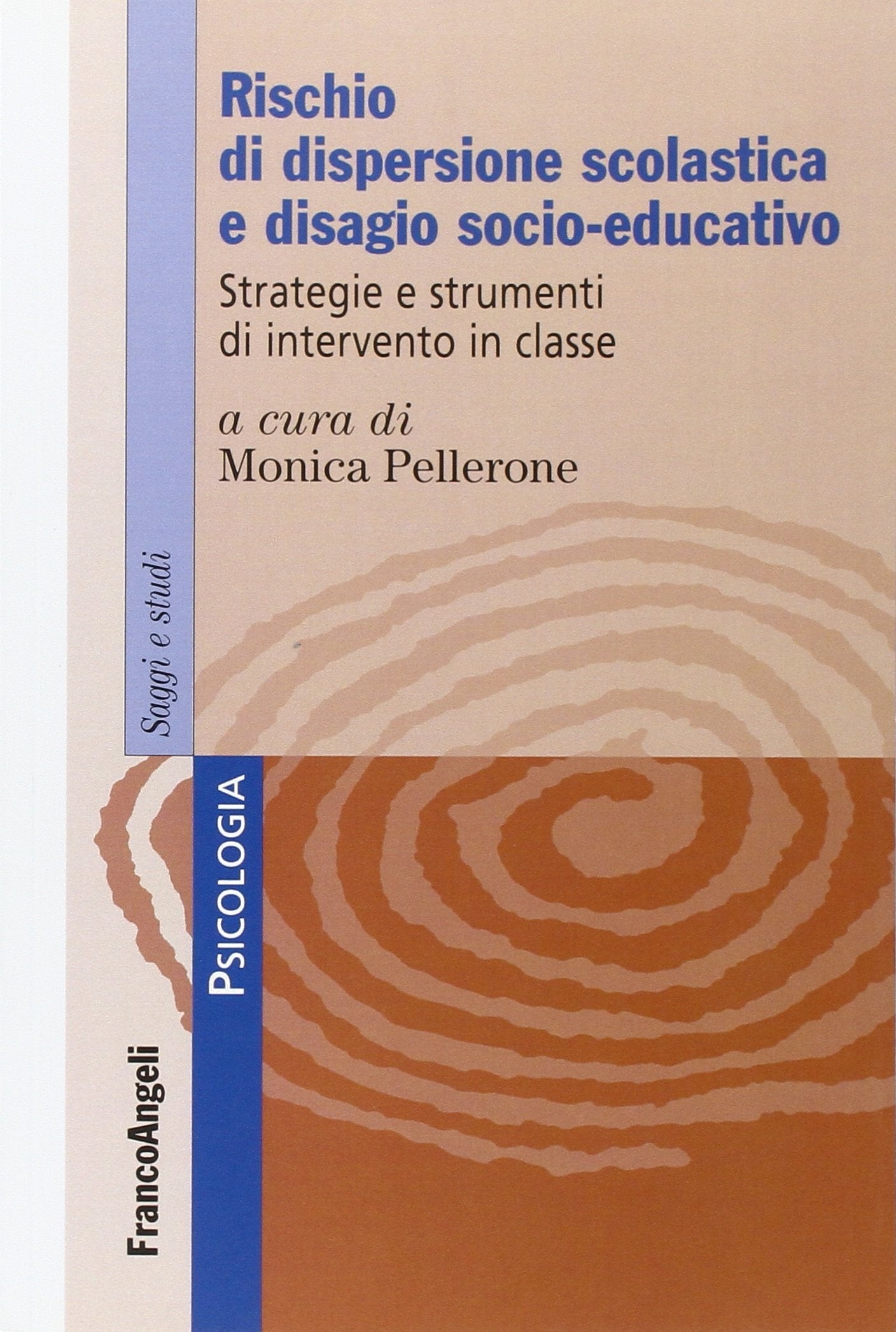 Rischio di dispersione scolastica e disagio socio-educativo. Strategie e strumenti di intervento in classe book