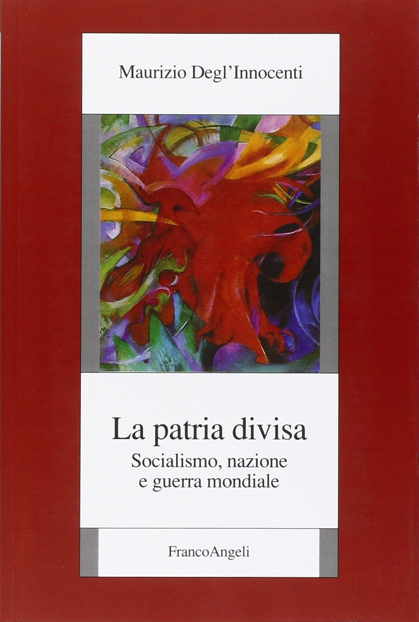 La patria divisa. Socialismo, nazione e guerra mondiale book