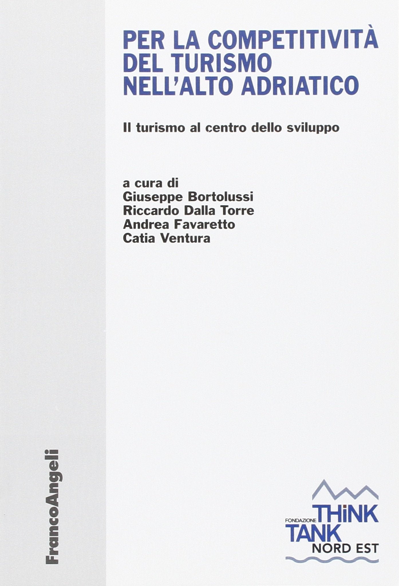 La competitività del turismo nell'alto Adriatico. Il turismo al centro dello sviluppo book