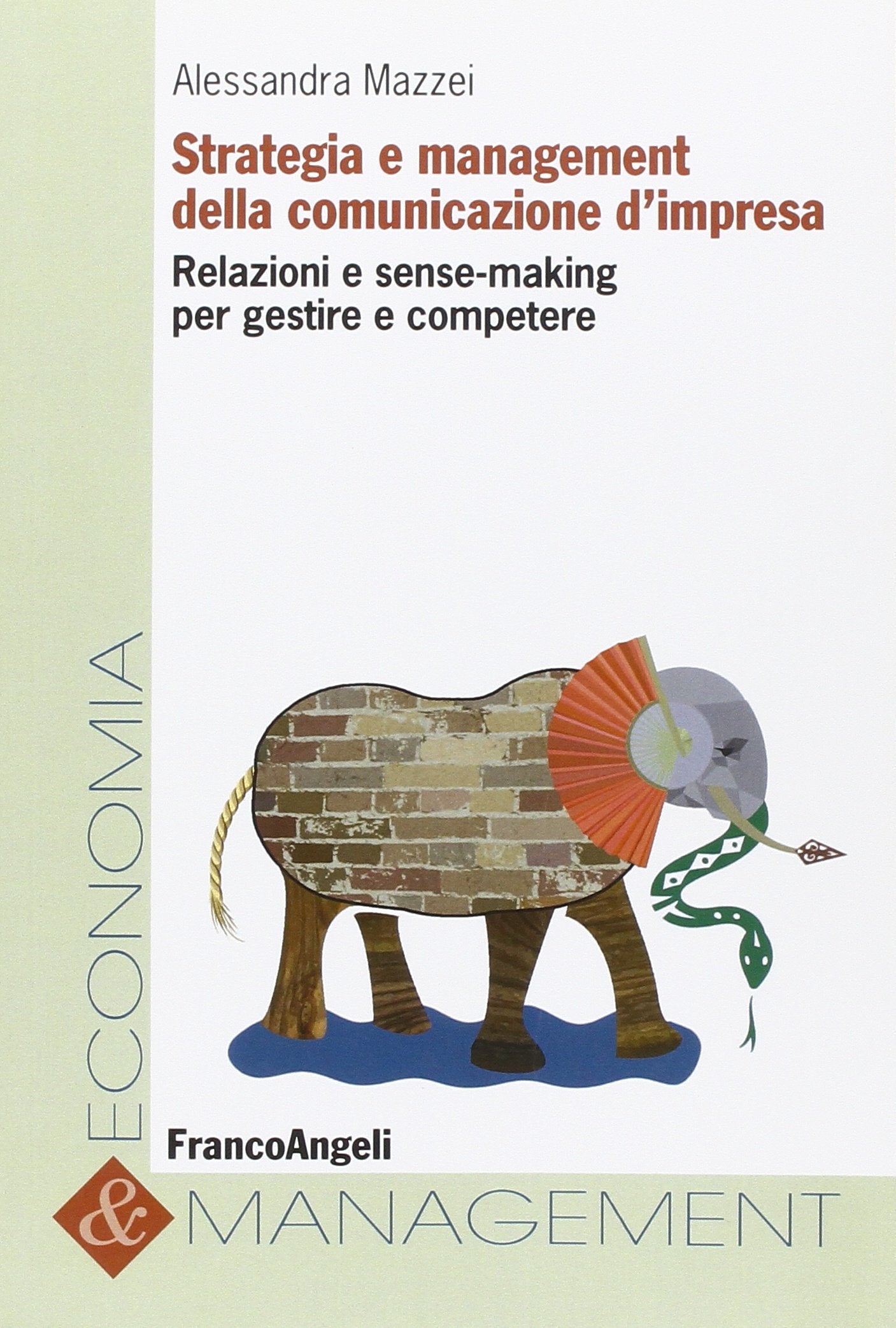 Strategia e management della comunicazione d'impresa. Relazioni e sense-making per gestire e competere (Economia e management) Business, Finance & Career