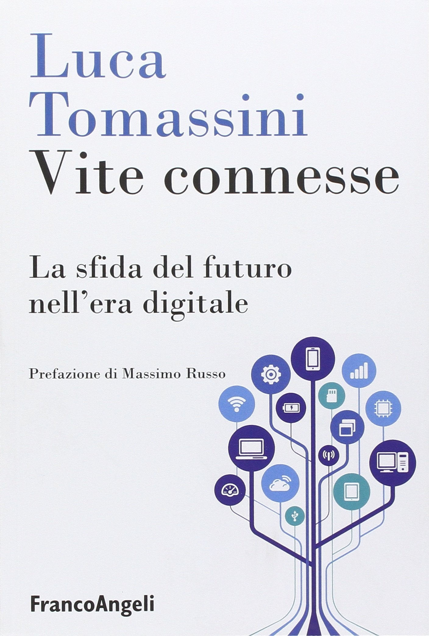 Vite connesse. La sfida del futuro nell'era digitale book