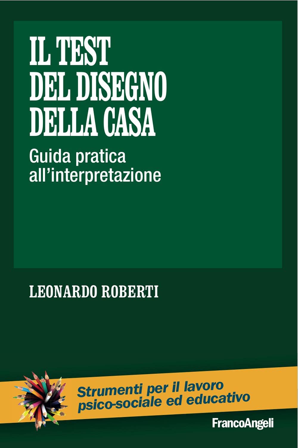 Il test del disegno della casa. Guida pratica all'interpretazione book