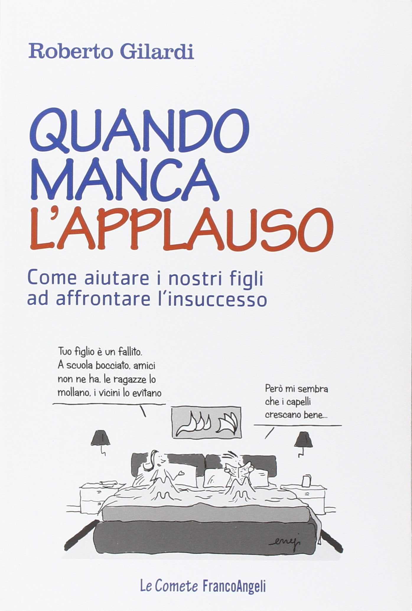 Quando manca l'applauso. Come aiutare i nostri figli ad affrontare l'insuccesso Parents & Children