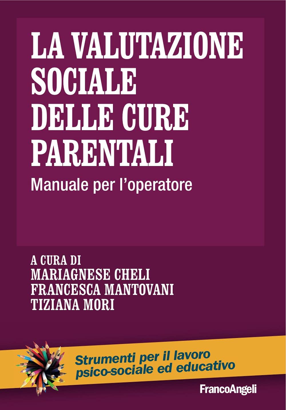 La valutazione sociale delle cure parentali. Manuale per l'operatore book