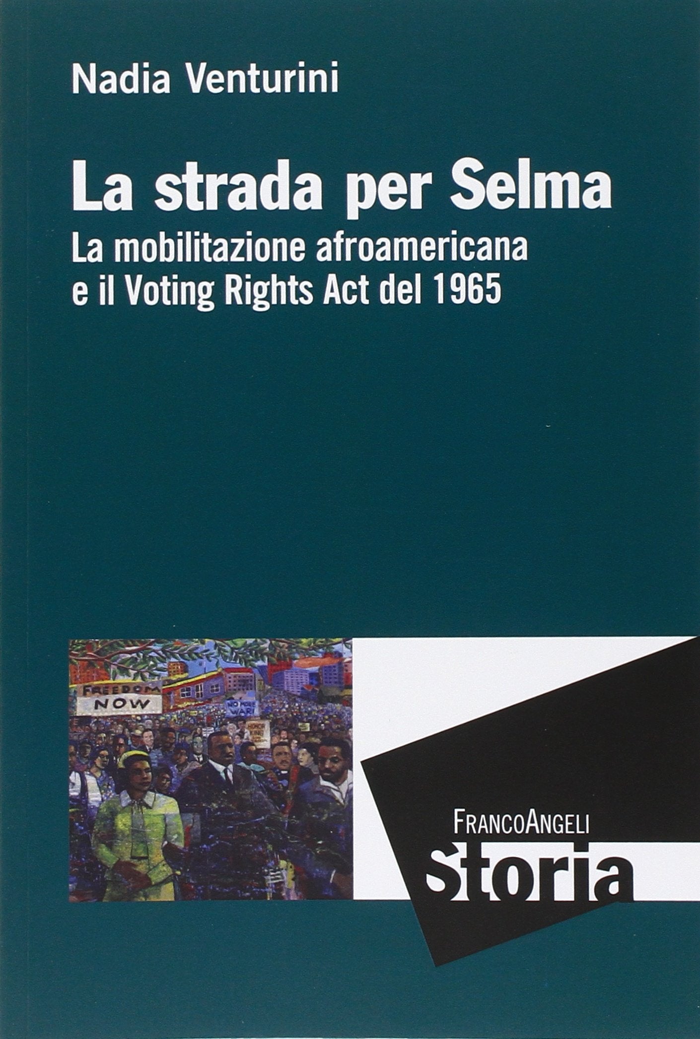 La strada per Selma. La mobilitazione afroamericana e il Voting Rights Act del 1965 book