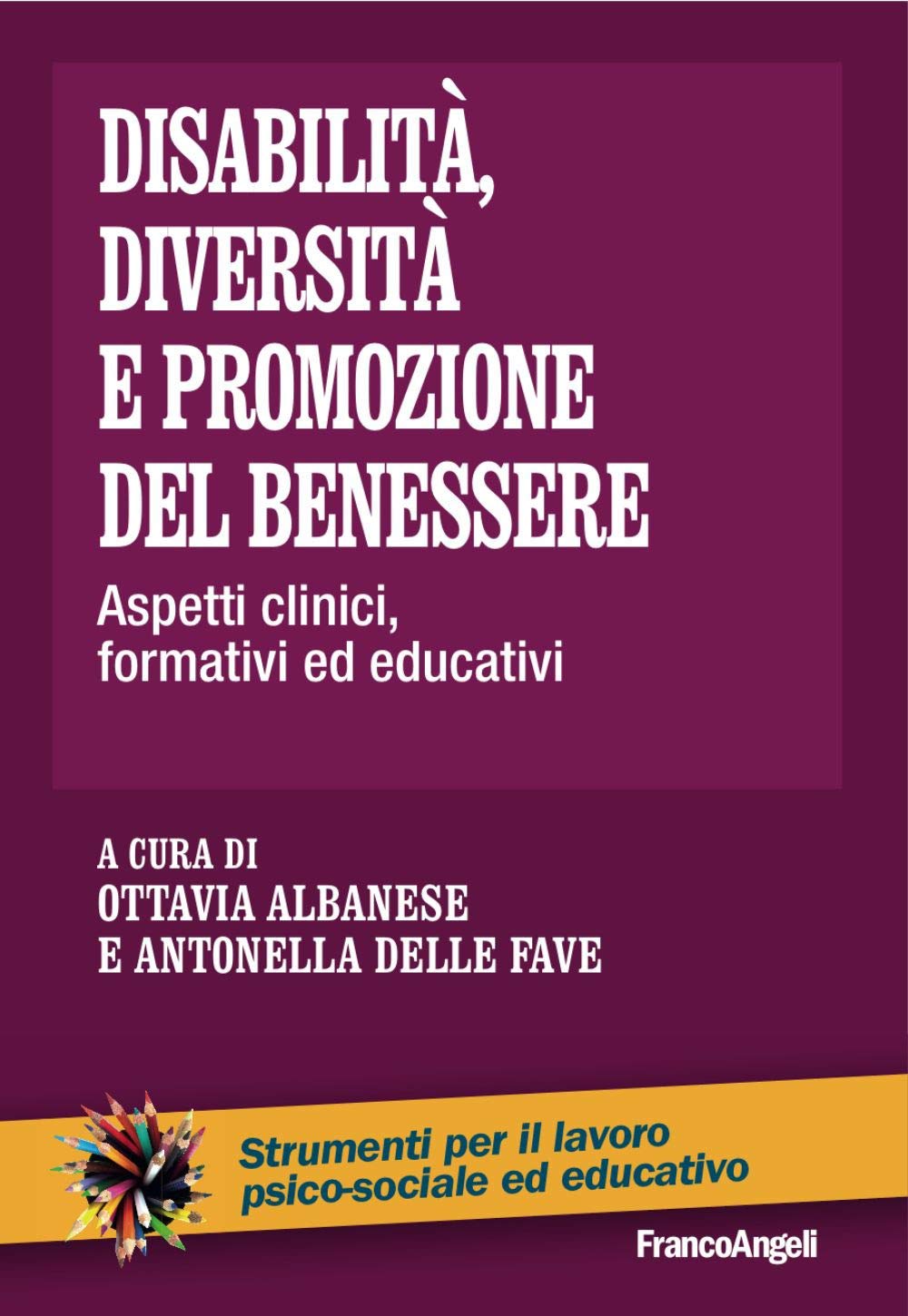 Disabilità, diversità e promozione del benessere. Aspetti clinici, formativi ed educativi (Strumenti per il lavoro psico-sociale ed educativo) Medicine