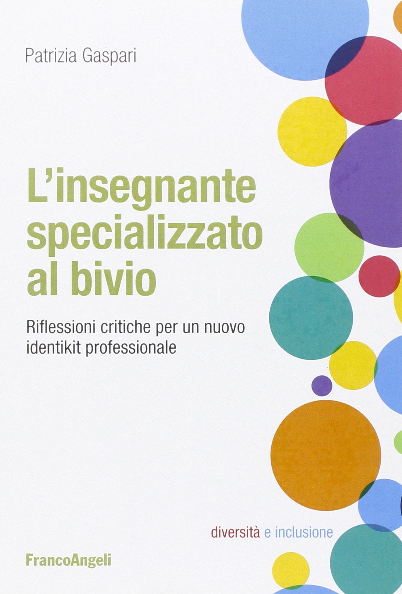 L'insegnante specializzato al bivio. Riflessioni critiche per un nuovo identikit professionale Education & Training