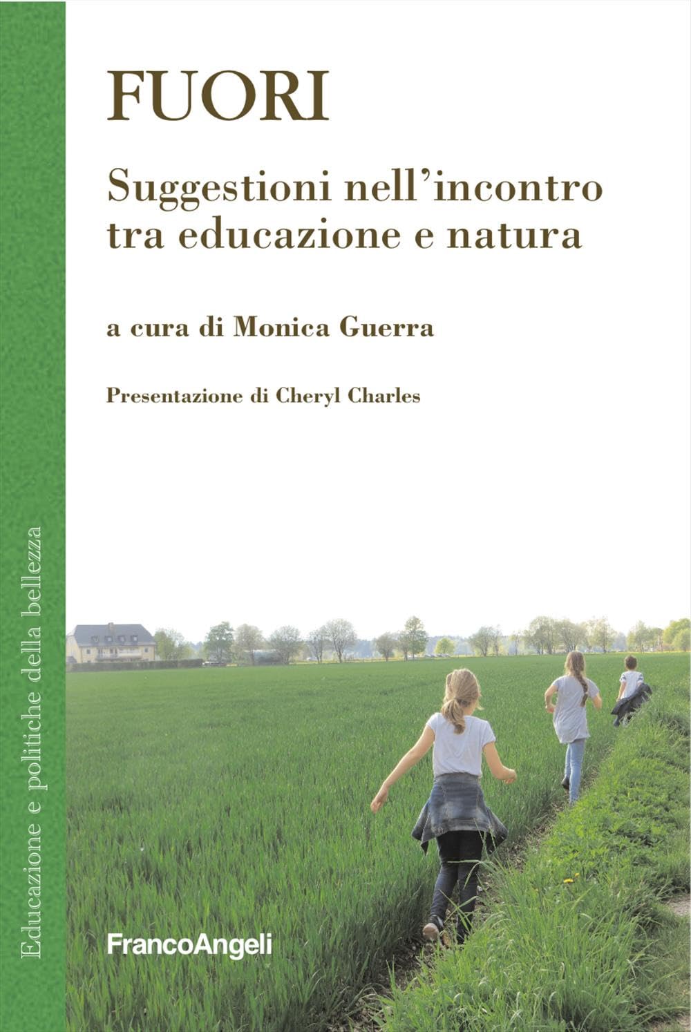 Fuori. Suggestioni nell'incontro tra educazione e natura (Educazione e politiche della bellezza) Education & Training