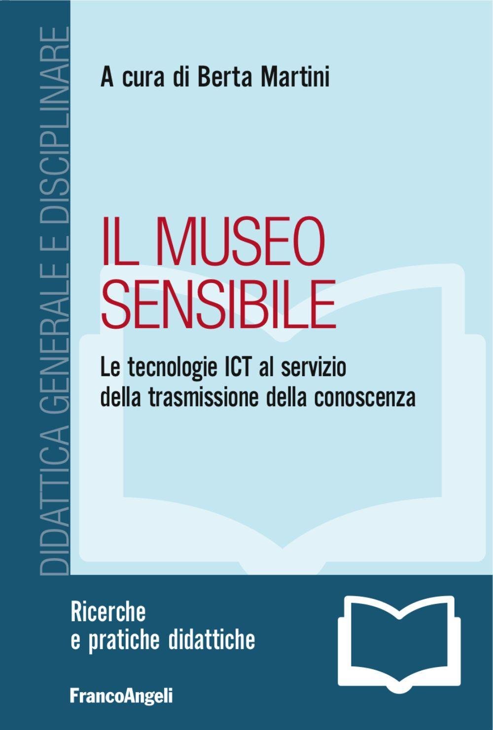 Il museo sensibile. Le tecnologie ICT al servizio della trasmissione della conoscenza book