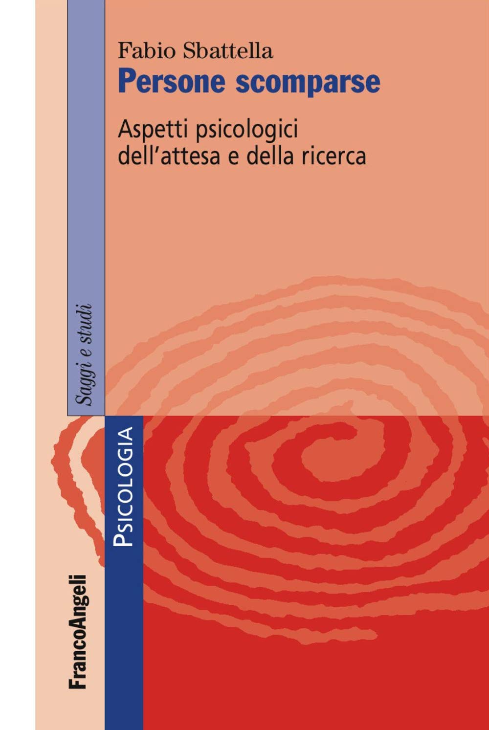 Persone scomparse. Aspetti psicologici dell'attesa e della ricerca (Serie di psicologia) Psychology