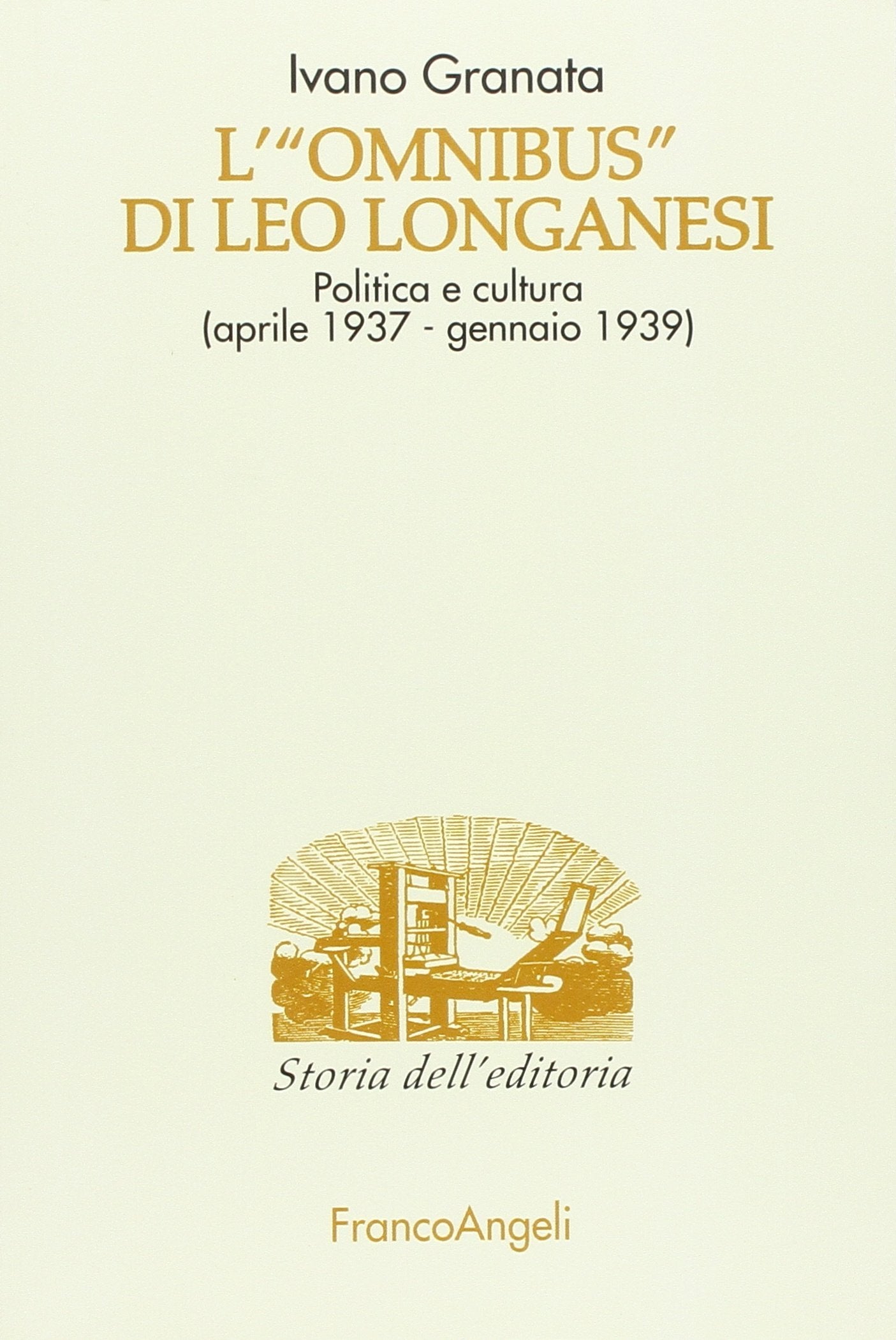 L'«Omnibus» di Leo Longanesi. Politica e cultura (aprile 1937-gennaio 1939) book