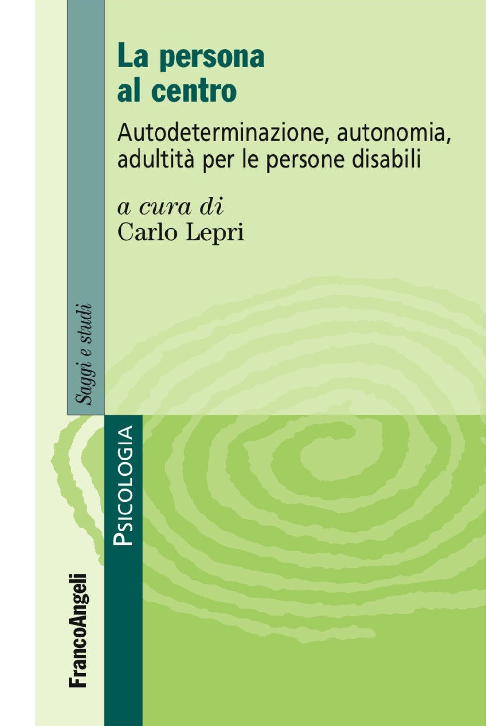 La persona al centro. Autoderminazione, autonomia, adultità per le persone disabili book