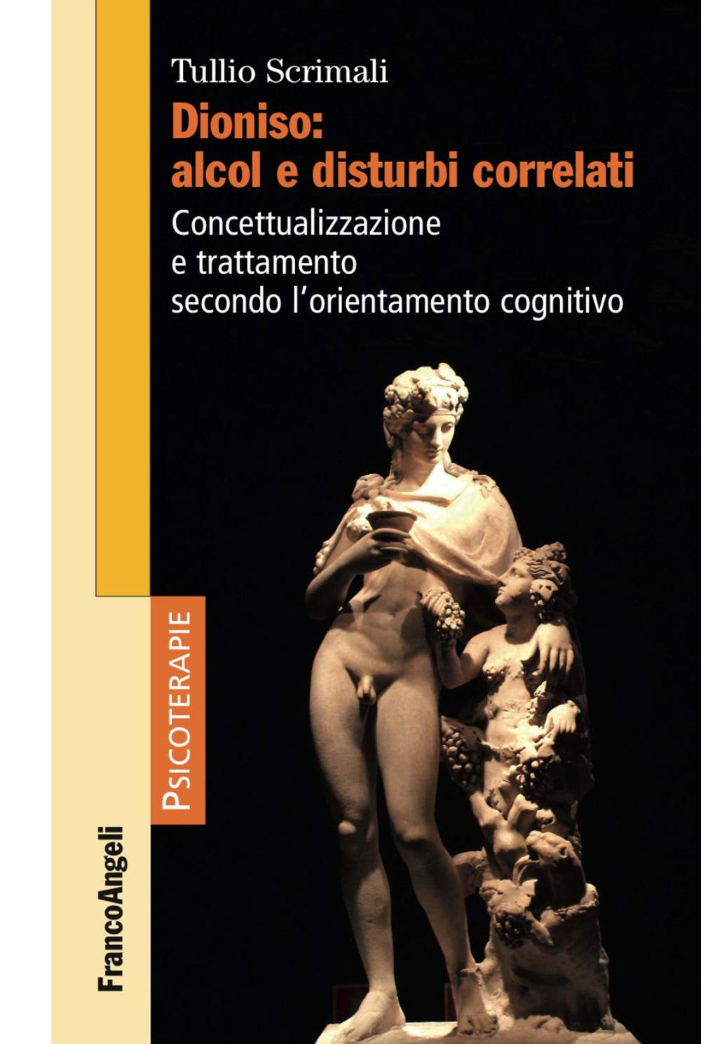 Dioniso: alcol e disturbi correlati. Concettualizzazione e trattamento secondo l'orientamento cognitivo (Psicoterapie) Medicine