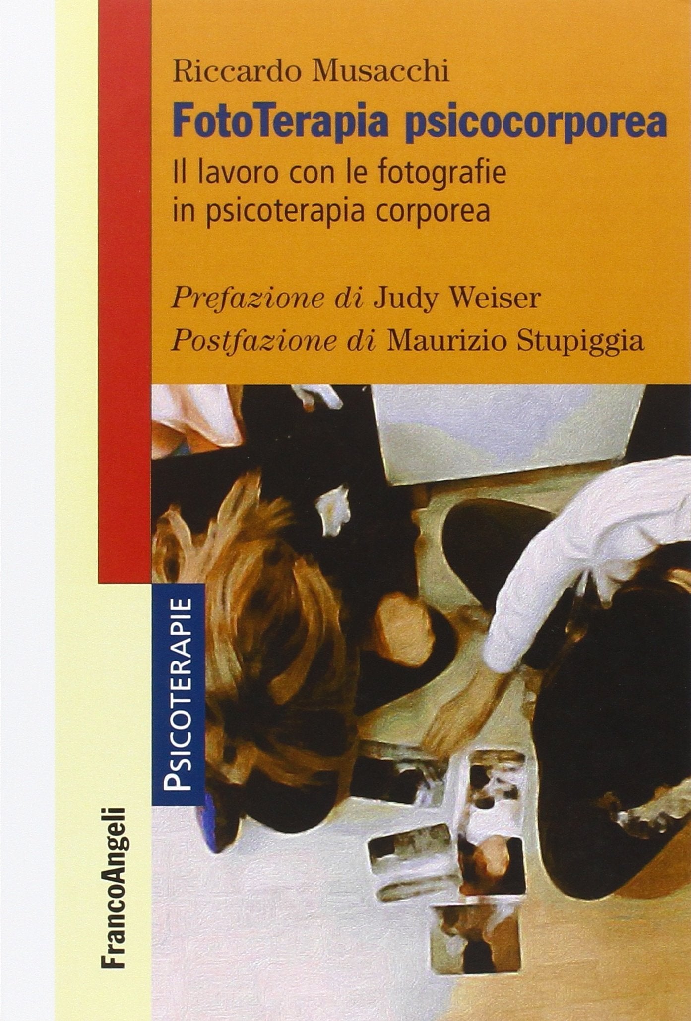 Fototerapia psicocorporea. Il lavoro con le fotografie in psicoterapia corporea (Psicoterapie) Medicine