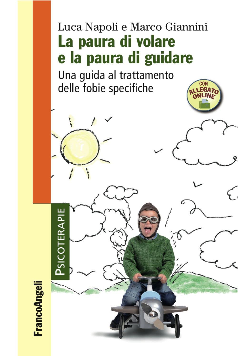 Luca Napoli / Marco Giannini - La Paura Di Volare E La Paura Di Guidare. Una Guida Al Trattamento Delle Fobie Specifiche (1 BOOKS) Medicine