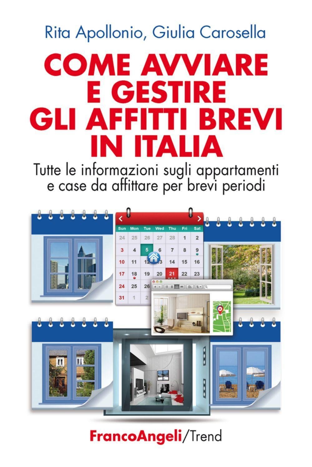 Come avviare e gestire gli affitti brevi in Italia. Tutte le informazioni sugli appartamenti e case da affittare per brevi periodi (Trend) Business, Finance & Career