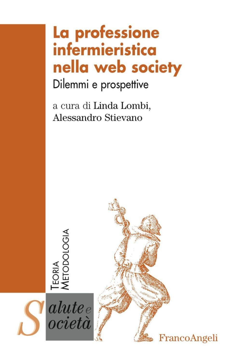 La professione infermieristica nella web society. Dilemmi e prospettive book