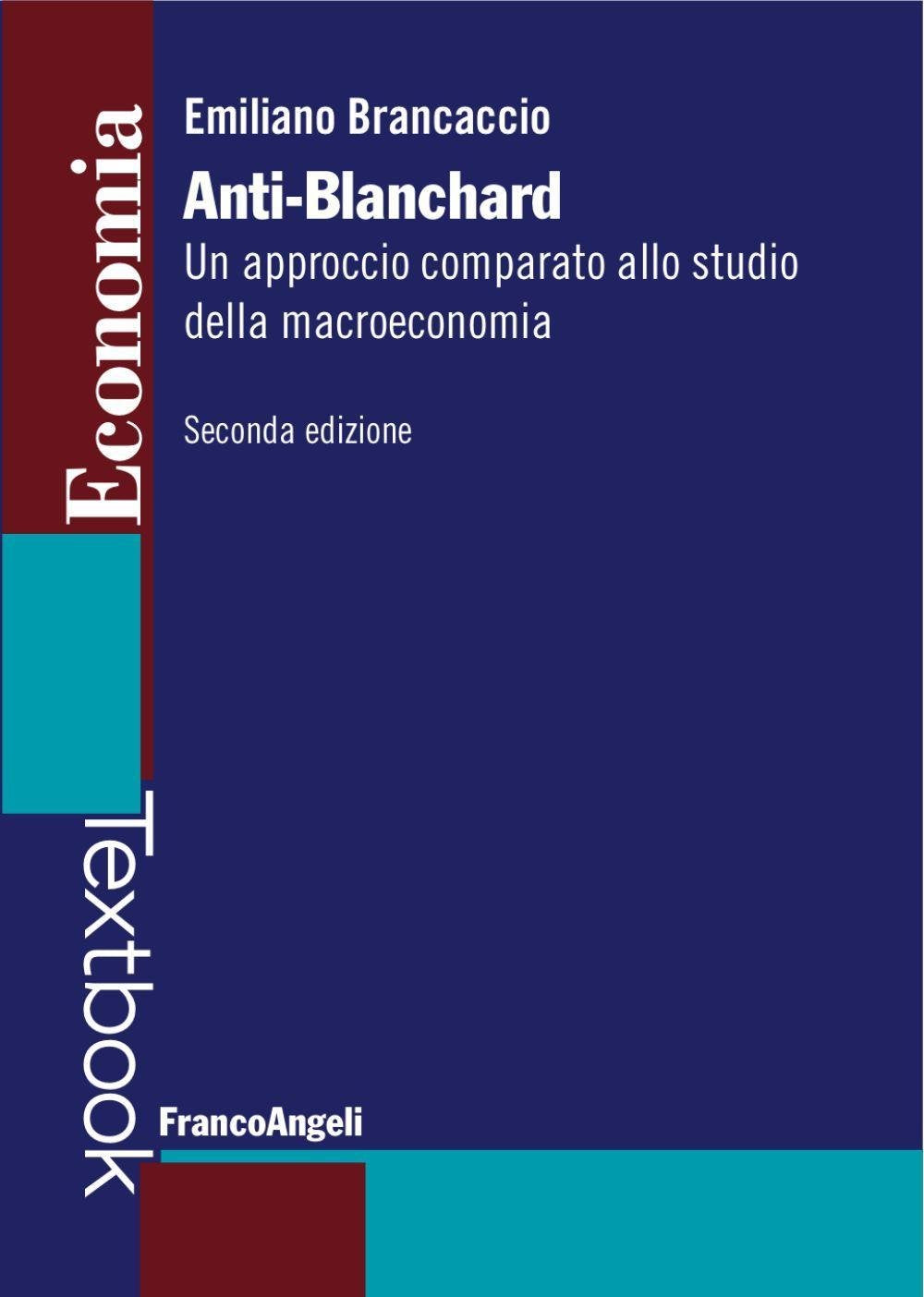 Anti-Blanchard. Un approccio comparato allo studio della macroeconomia (Economia - Textbook) Business, Finance & Career