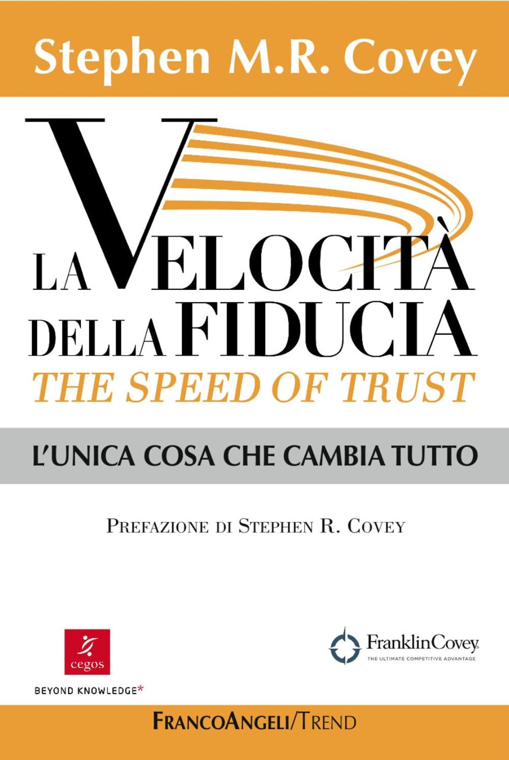 La velocità della fiducia. The speed of trust. L'unica cosa che cambia tutto Business, Finance & Career