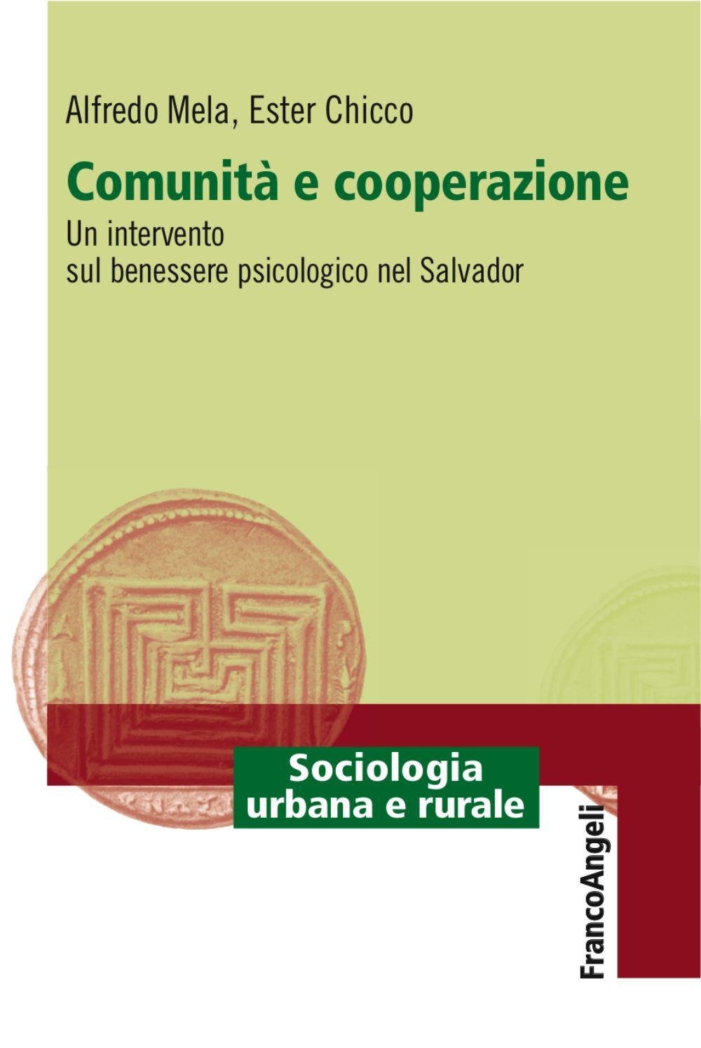 Comunità e cooperazione. Un intervento sul benessere psicologico nel Salvador (Sociologia urbana e rurale-Sez. 1) Social Sciences
