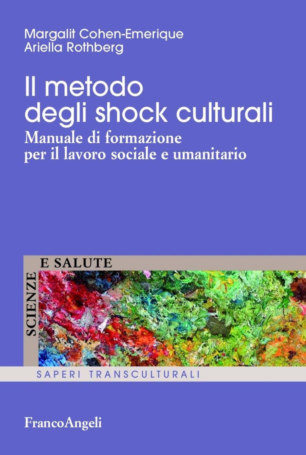 Il metodo degli shock culturali. Manuale di formazione per il lavoro sociale e umanitario (Scienze e salute) Books