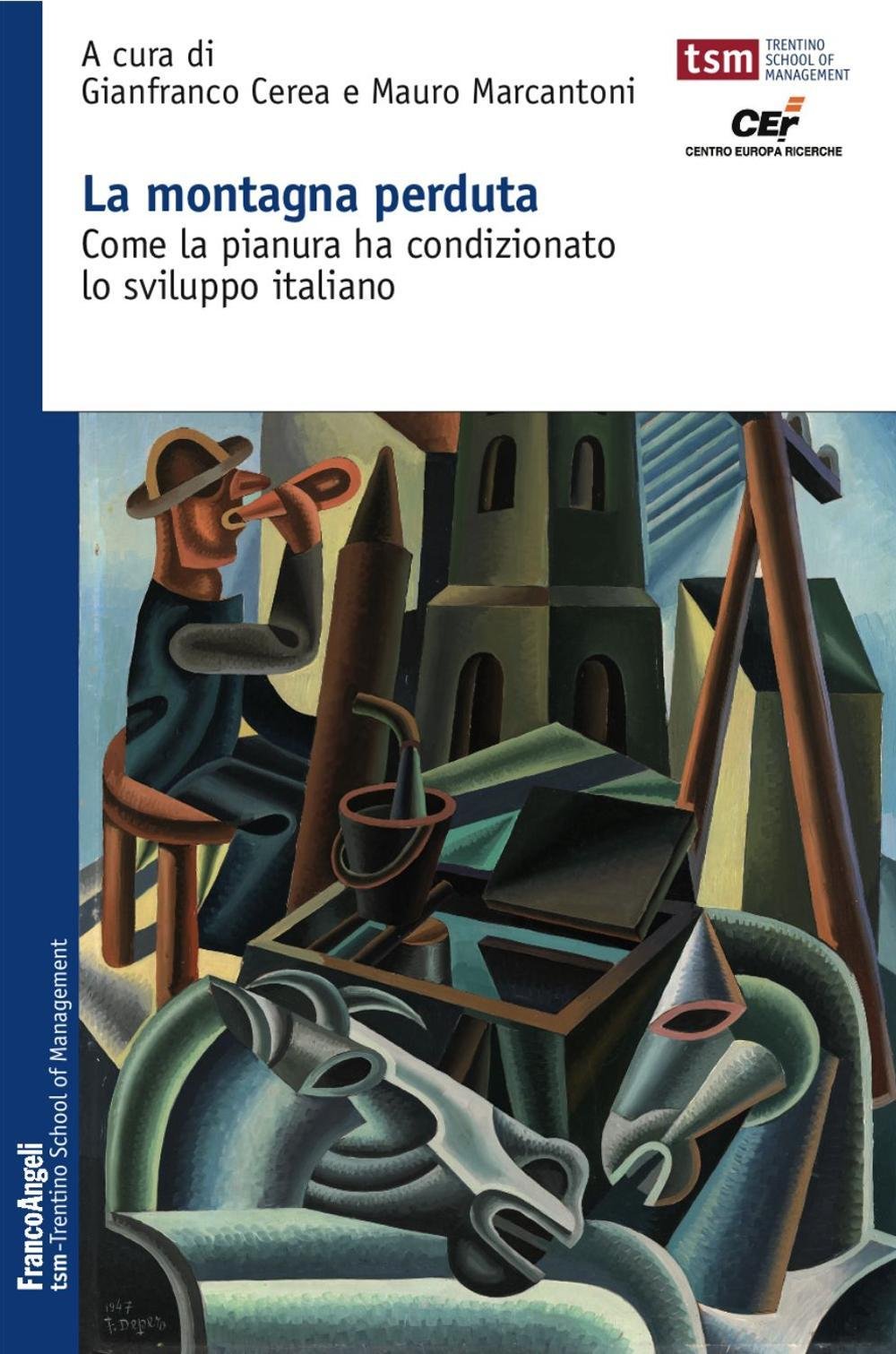 La montagna perduta. Come la pianura ha condizionato lo sviluppo italiano (Trentino School of Manag. Studi e ricer.) Social Sciences