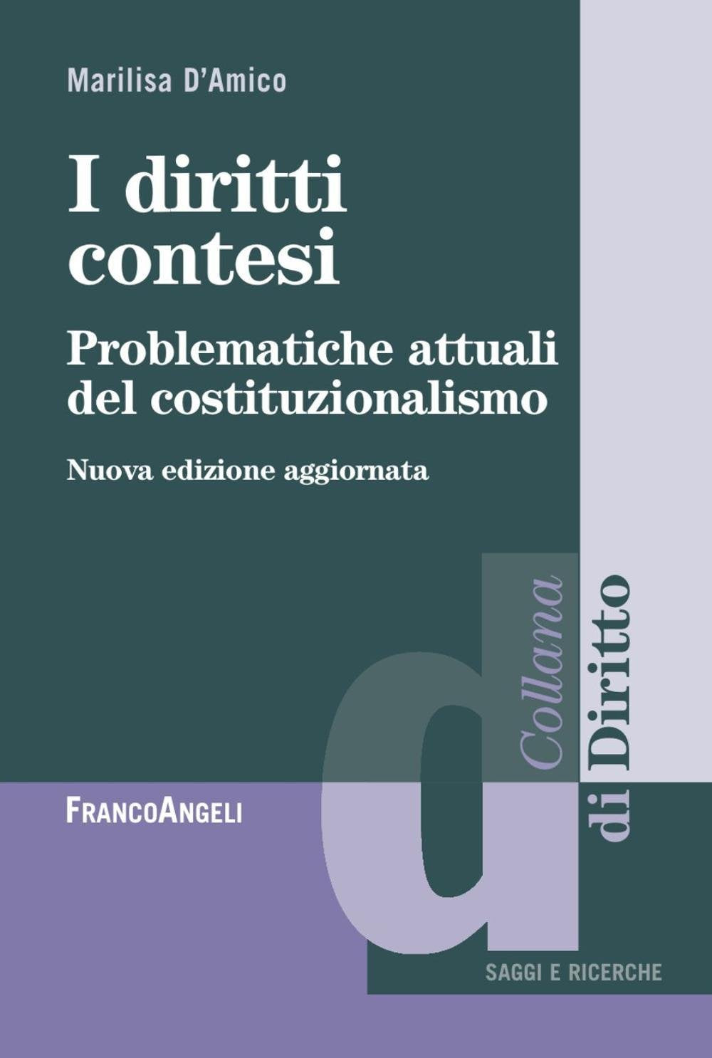 I diritti contesi. Problematiche attuali del costituzionalismo (Diritto) Law