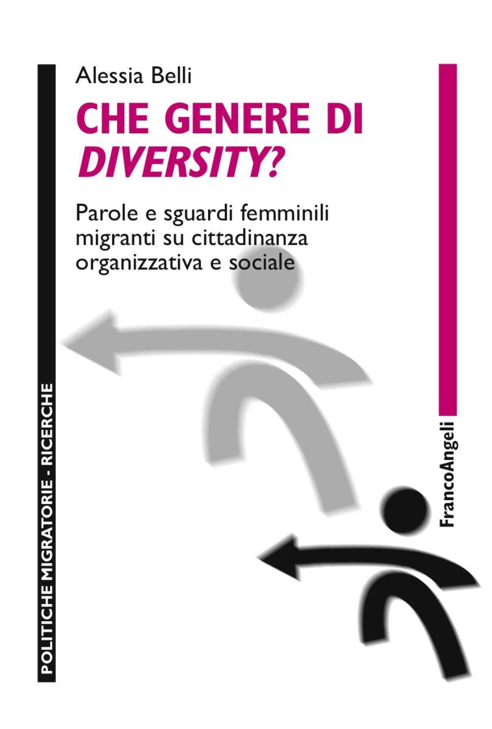 Che Genere Di Diversity? Parole E Sguardi Femminili Migranti Su Cittadinanza Organizzativa E Sociale Books