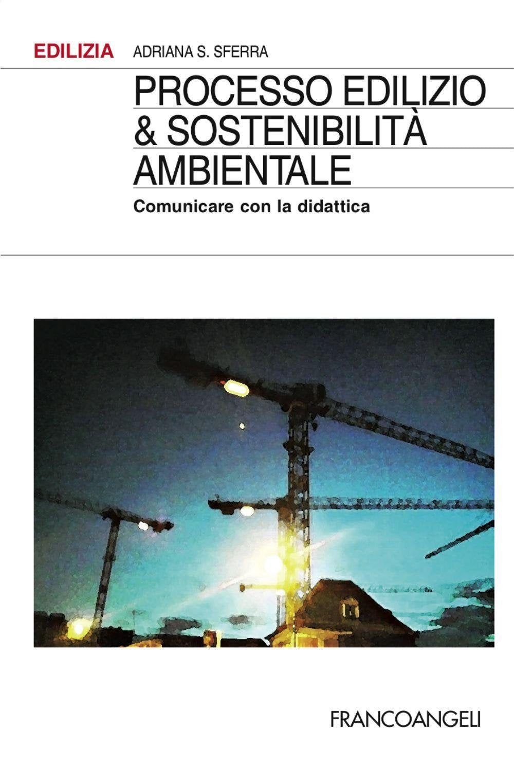 Processo edilizio & sostenibilità ambientale. Comunicare con la didattica Architecture