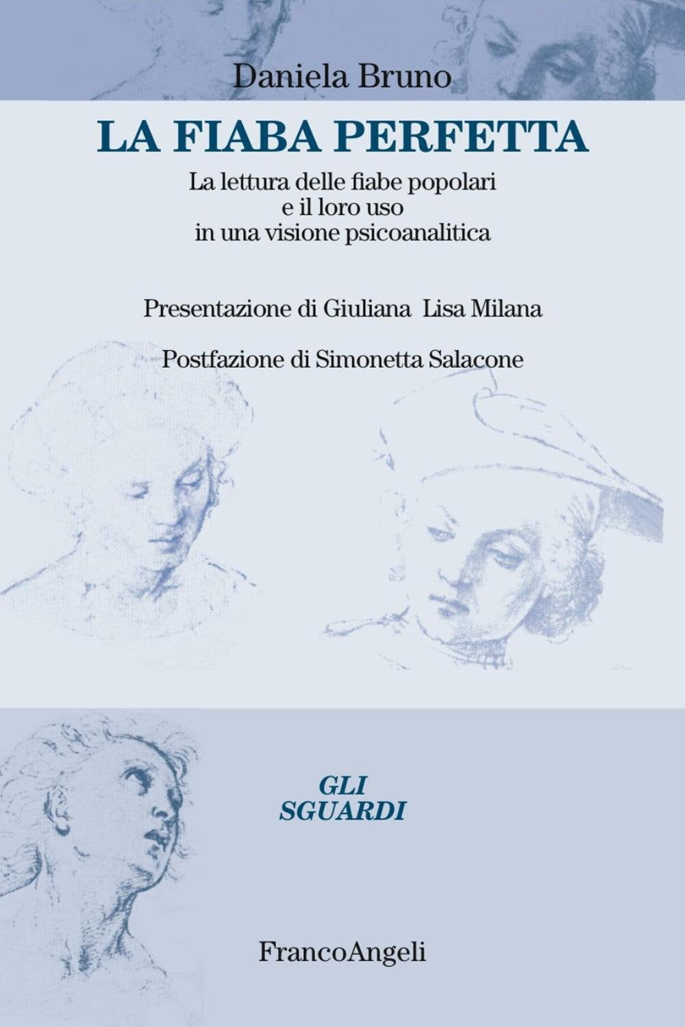 La fiaba perfetta. La lettura delle fiabe popolari e il loro uso in una visione psicoanalitica book