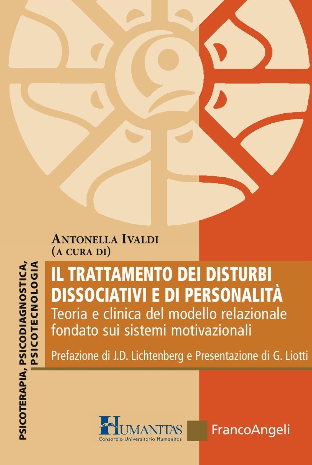 Il trattamento dei disturbi dissociativi e di personalità. Teoria e clinica del modello relazionale fondato sui sistemi motivazionali (Consorzio Universitario Humanitas) Medicine